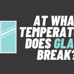 At What Temperature Does Glass Break
