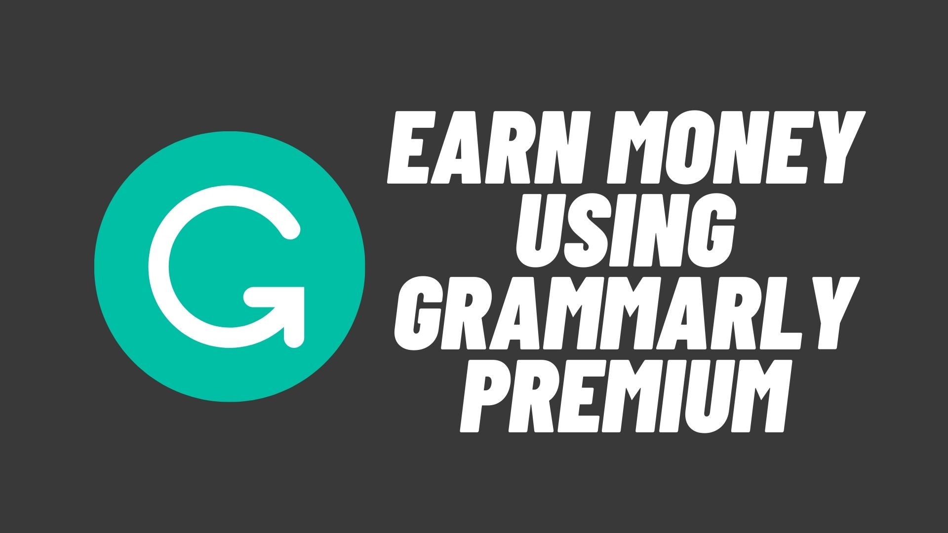 Earn Money By Using Grammarly Premium