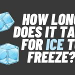 How Long Does It Take For Ice To Freeze?