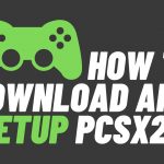 How To Download and Setup PCSX2?