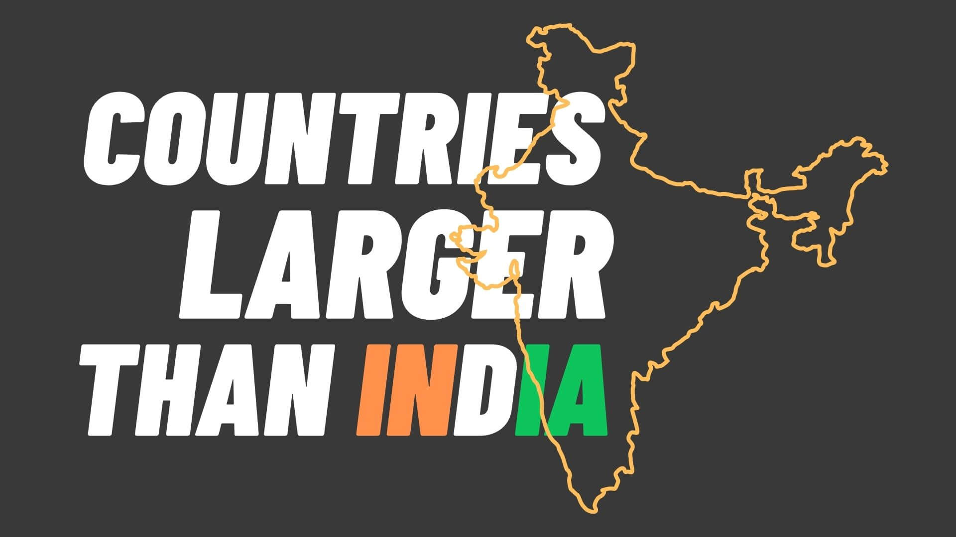 Name the Countries Which are Larger Than India