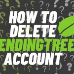 How To Delete LendingTree Account