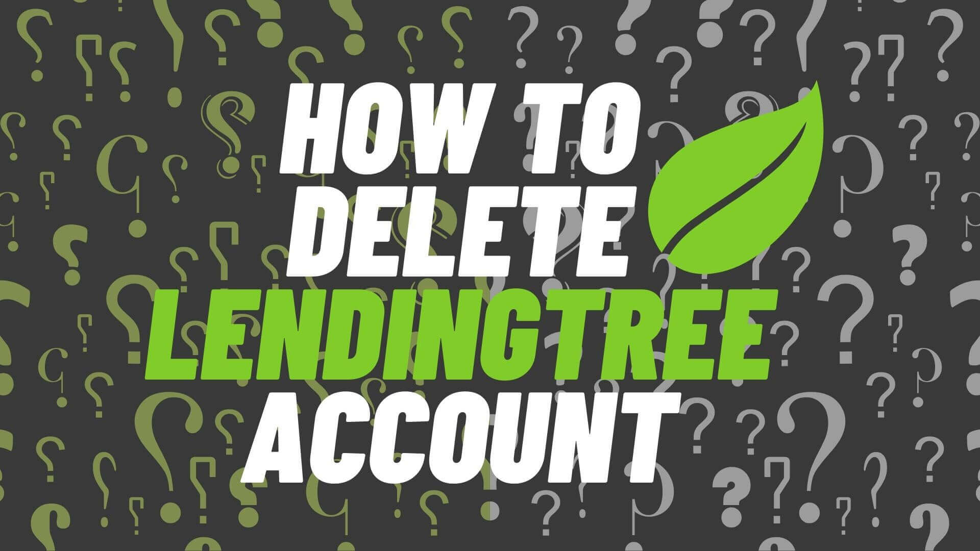 How To Delete LendingTree Account