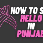 How To Say Hello in Punjabi
